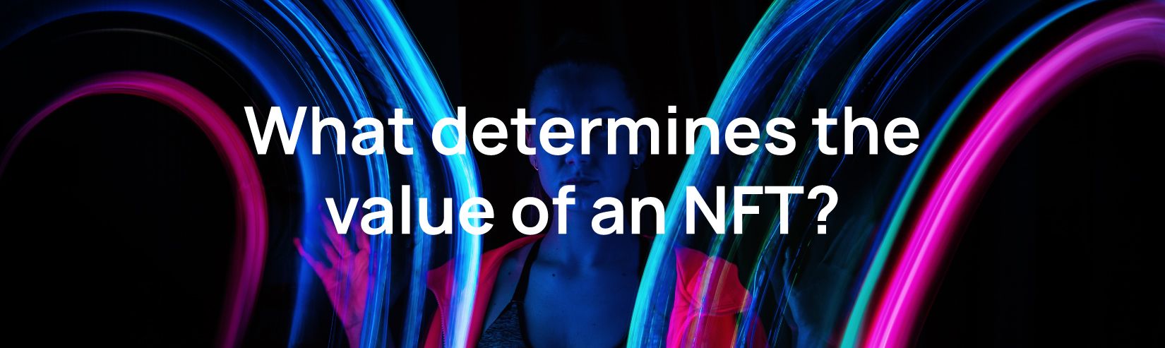 What determines the value of an NFT?