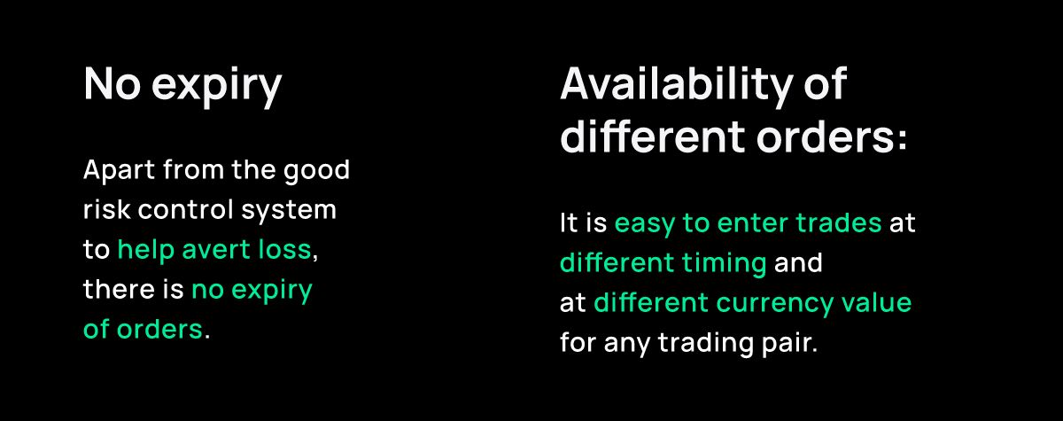 There is no expiry of orders and there is availability of different orders
