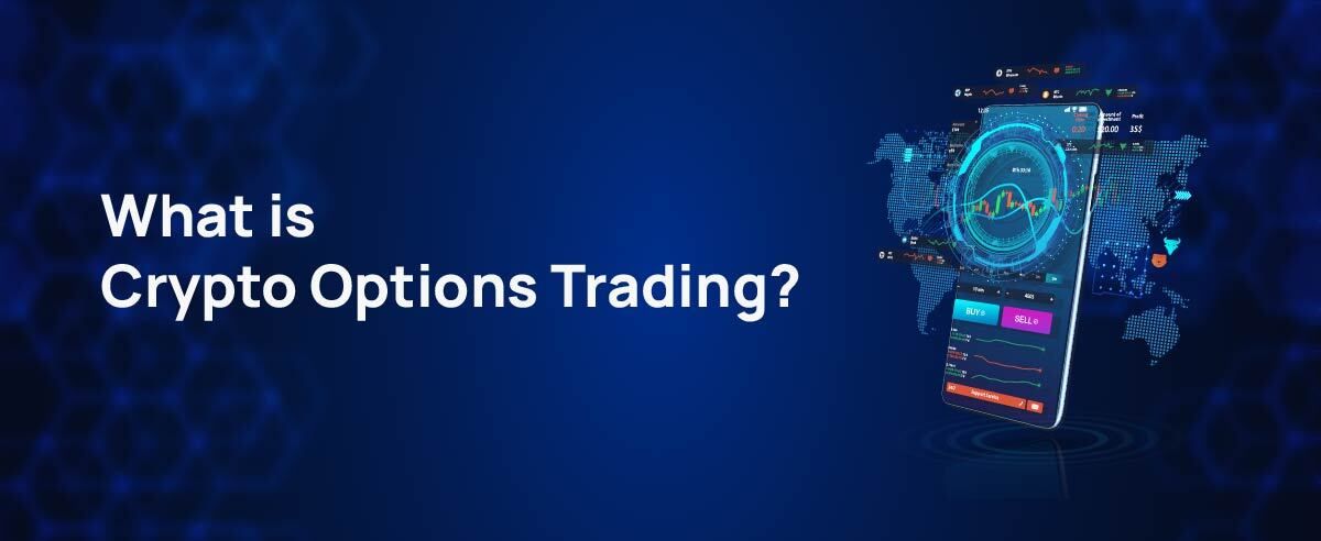 What is Crypto Options Trading?
