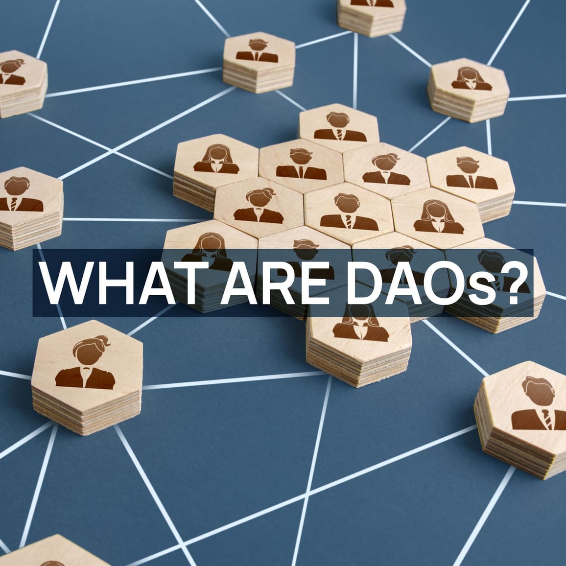 WHAT ARE DAOs?