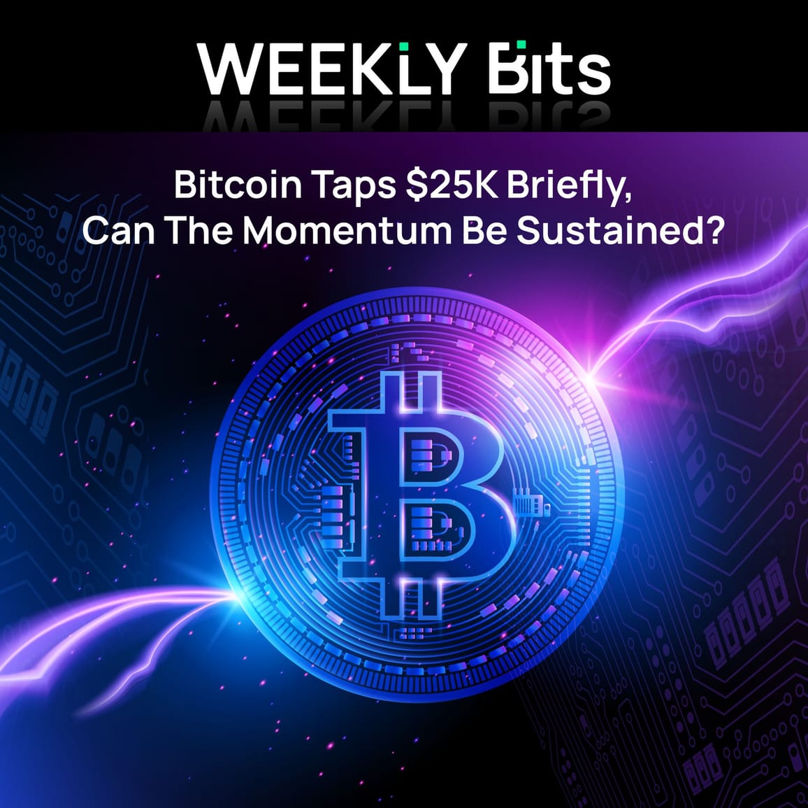 Bitcoin Taps $25K Briefly, Can The Momentum Be Sustained?