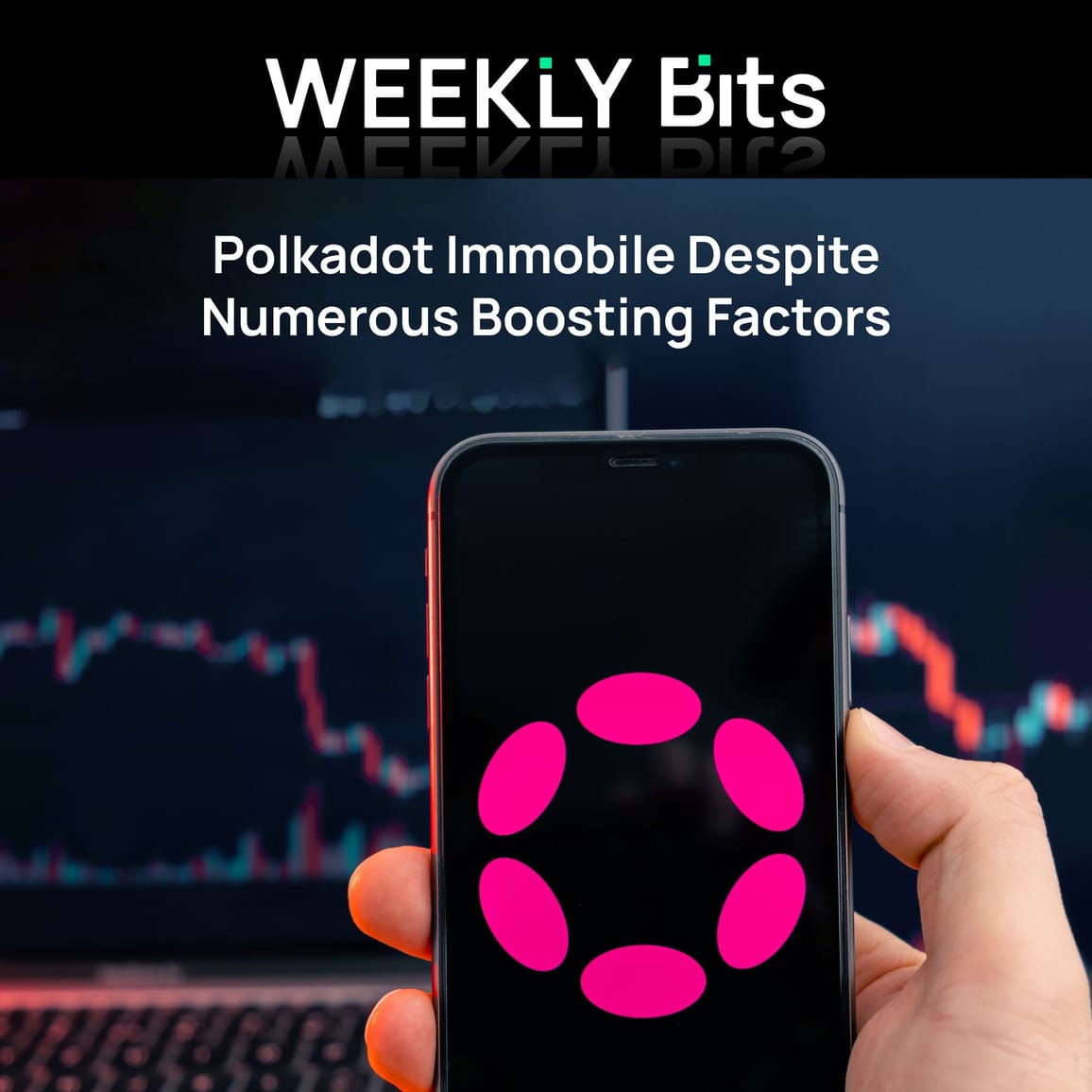 Polkadot Immobile Despite Numerous Boosting Factors