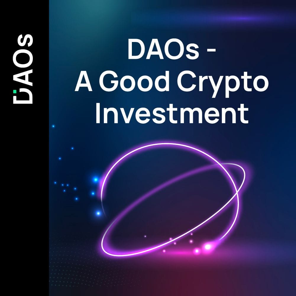 06: DAOs - A Good Crypto Investment