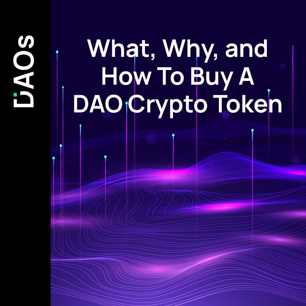 07: What, Why, and How To Buy A DAO Crypto Token