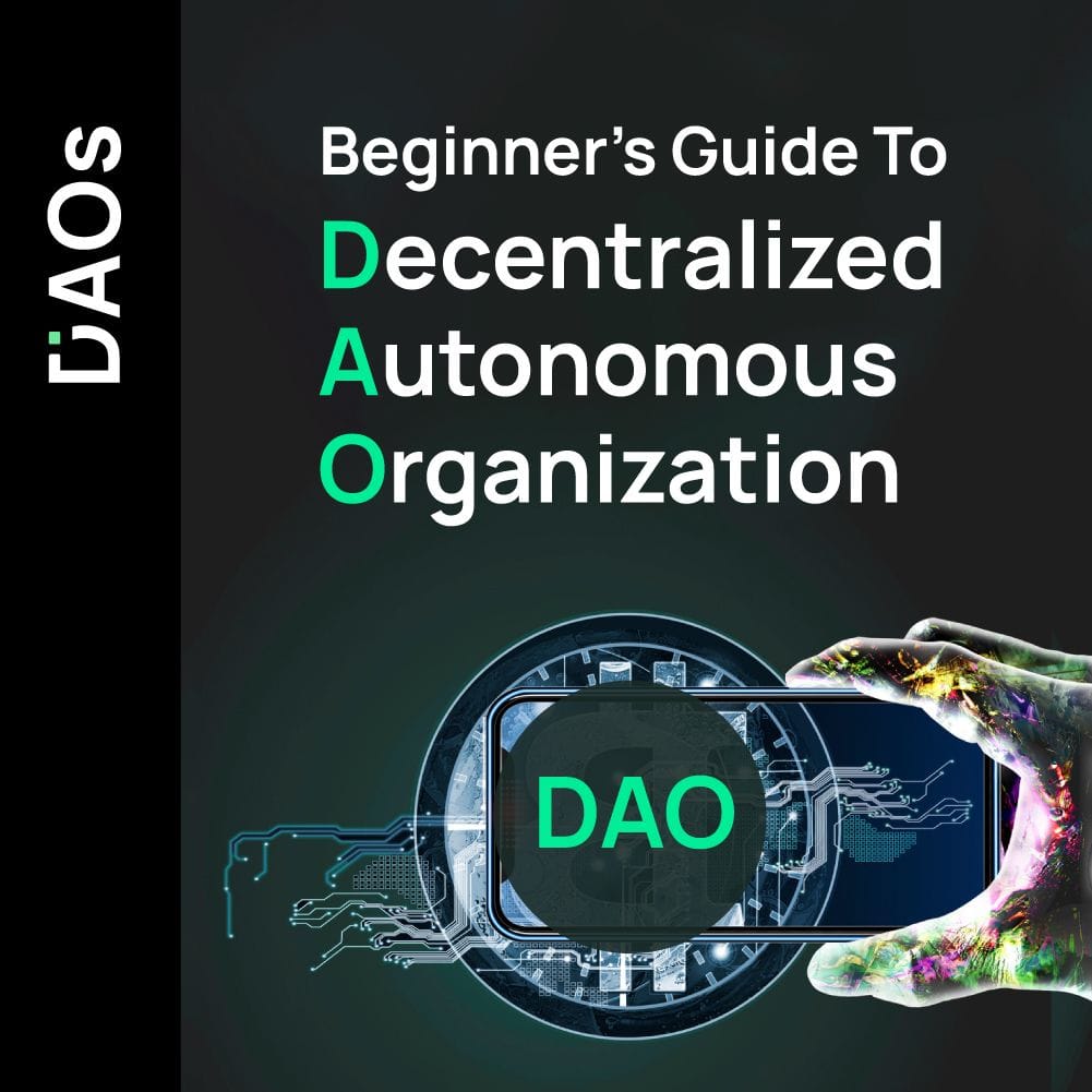 10: Beginner's Guide To Decentralized Autonomous Organization (DAO)