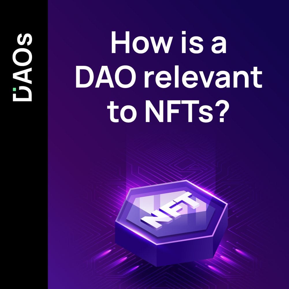 14: How is a DAO relevant to NFTs?