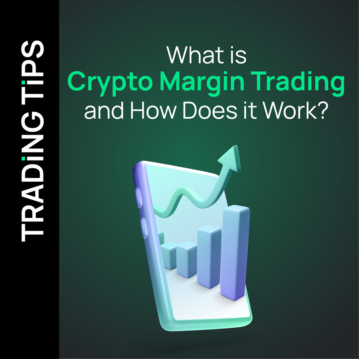 What is Crypto Margin Trading and How Does it Work?