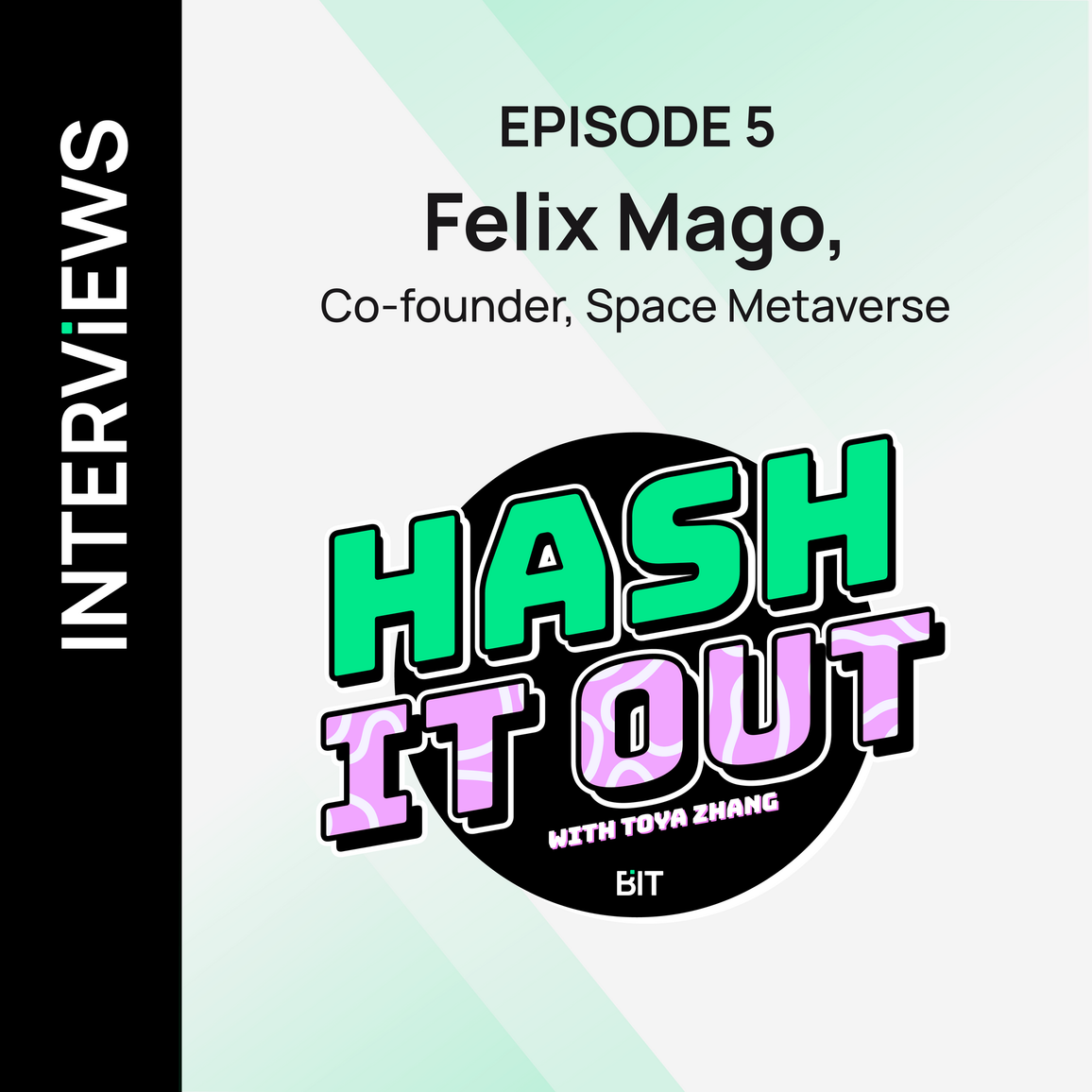 Felix Mago, Co-Founder of Space Metaverse l Hash It Out with Toya Zhang