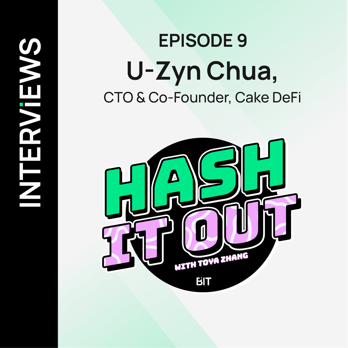 U-Zyn Chua, CTO & Co-Founder of Cake DeFi l Hash It Out with Toya Zhang