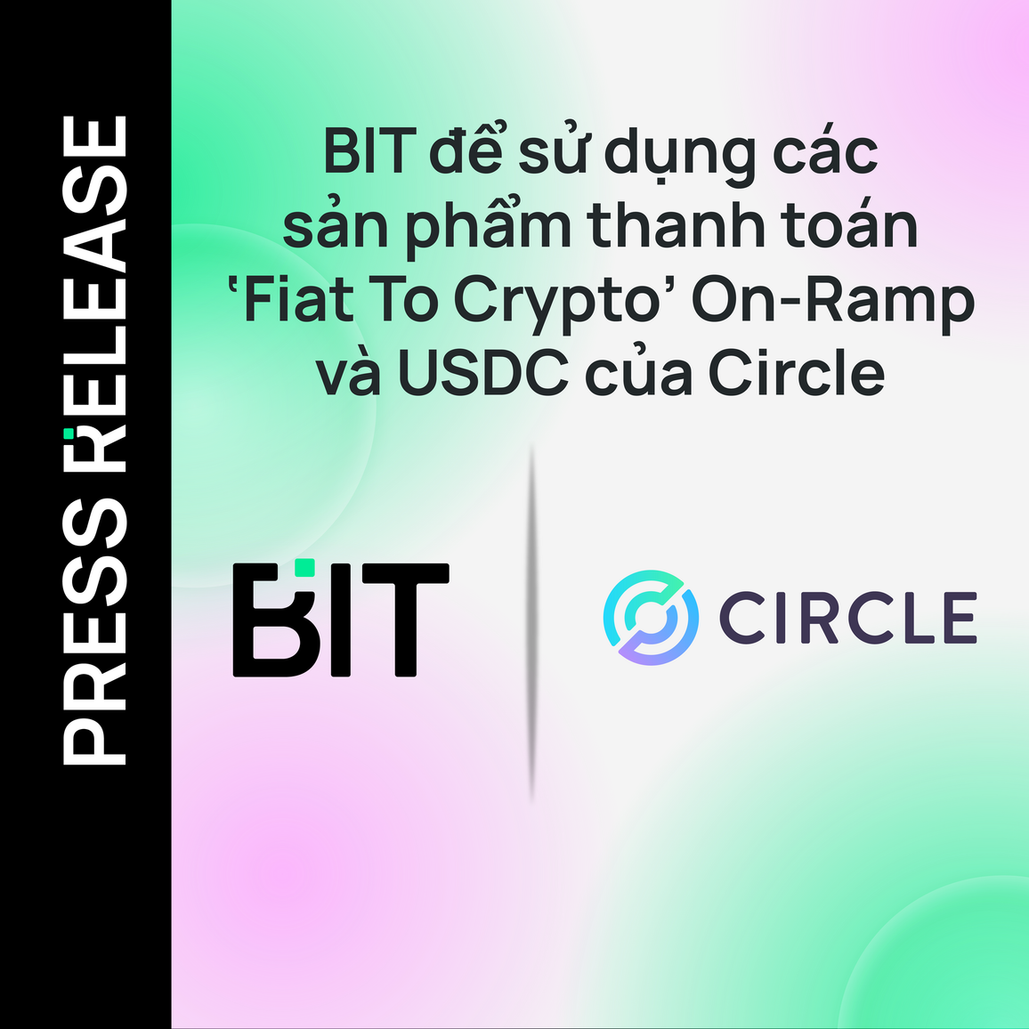 BIT để sử dụng các sản phẩm thanh toán ‘Fiat To Crypto’ On-Ramp và USDC của Circle