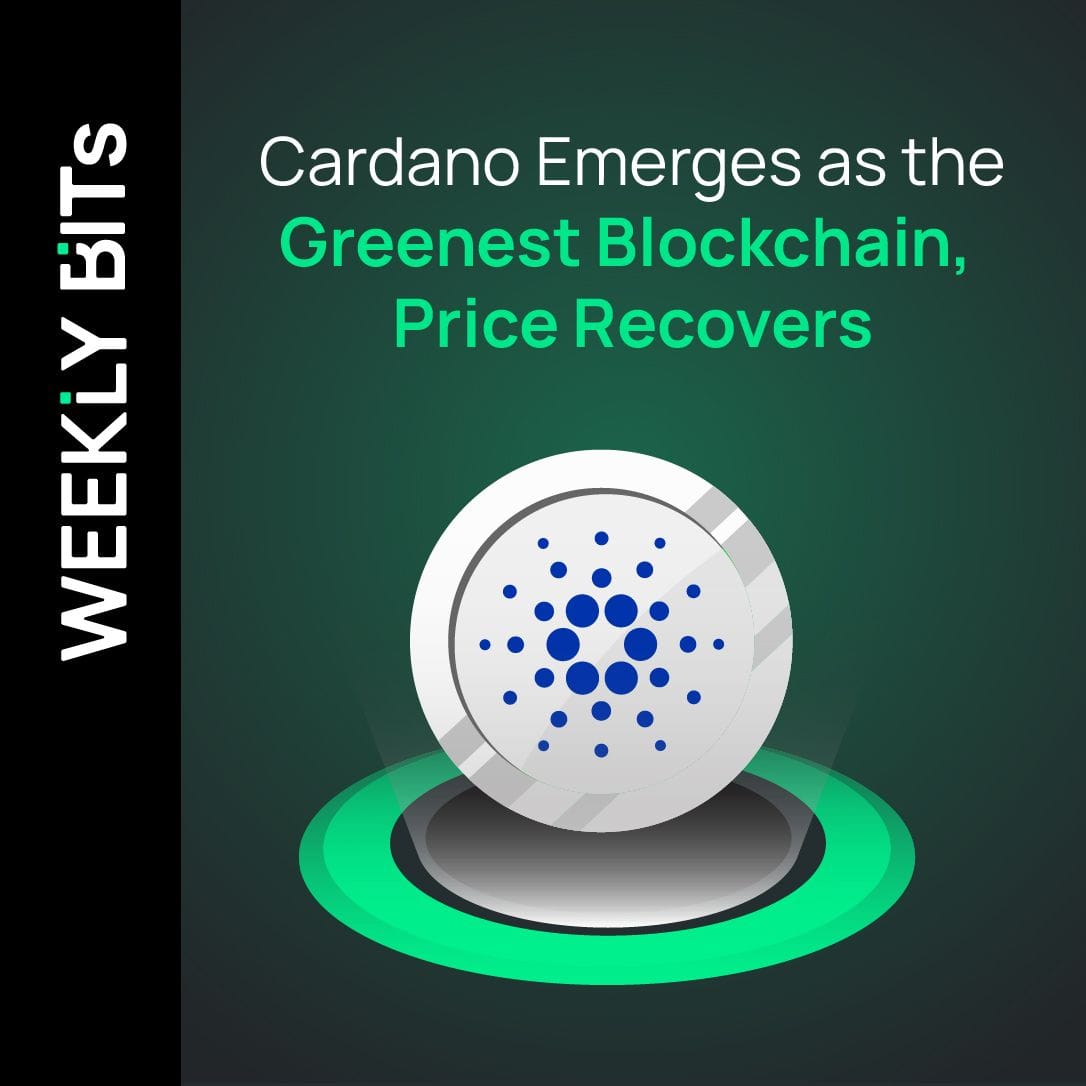Cardano Emerges as the Greenest Blockchain, Price Recovers