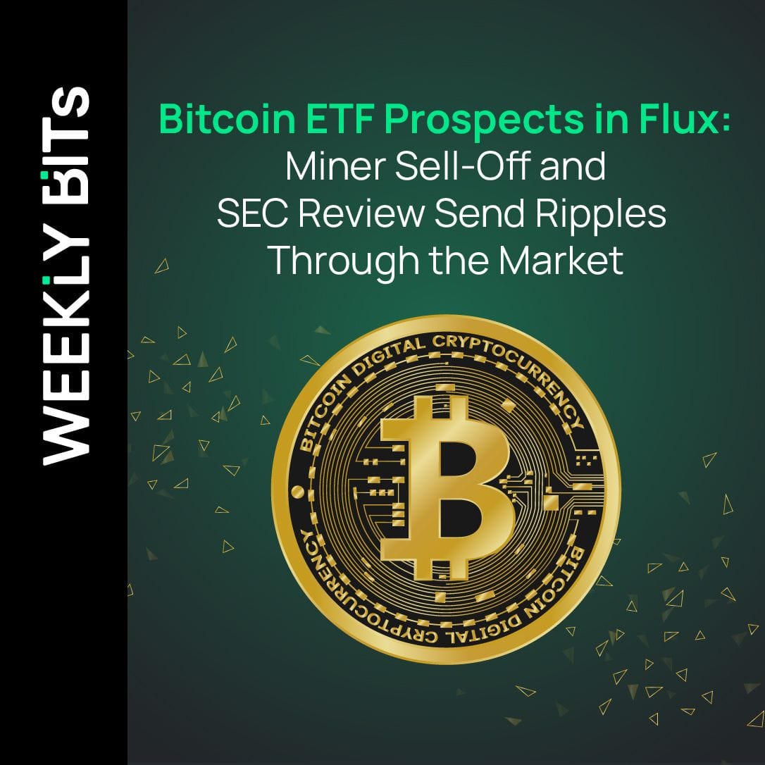 Bitcoin ETF Prospects in Flux: Miner Sell-Off and SEC Review Send Ripples Through the Market