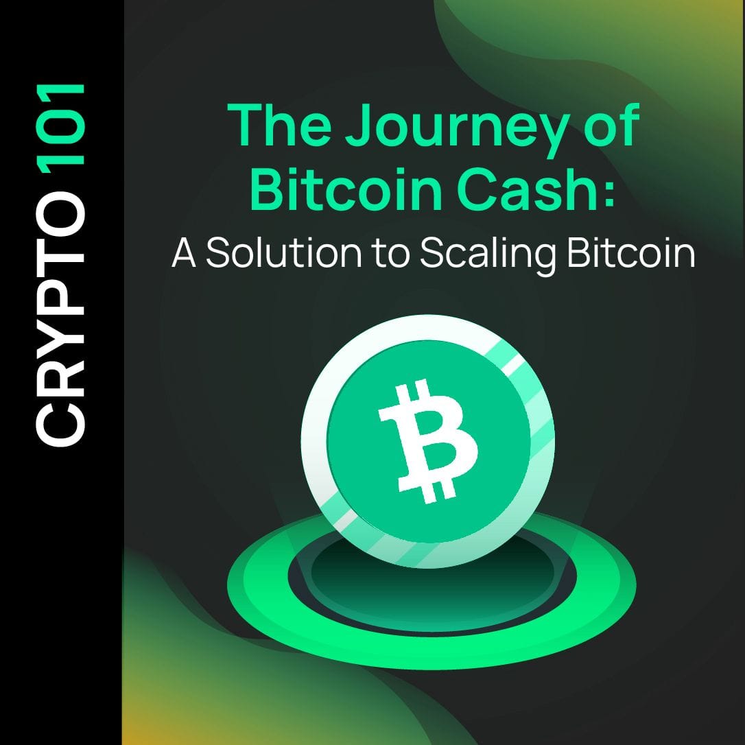The Journey of Bitcoin Cash: A Solution to Scaling Bitcoin