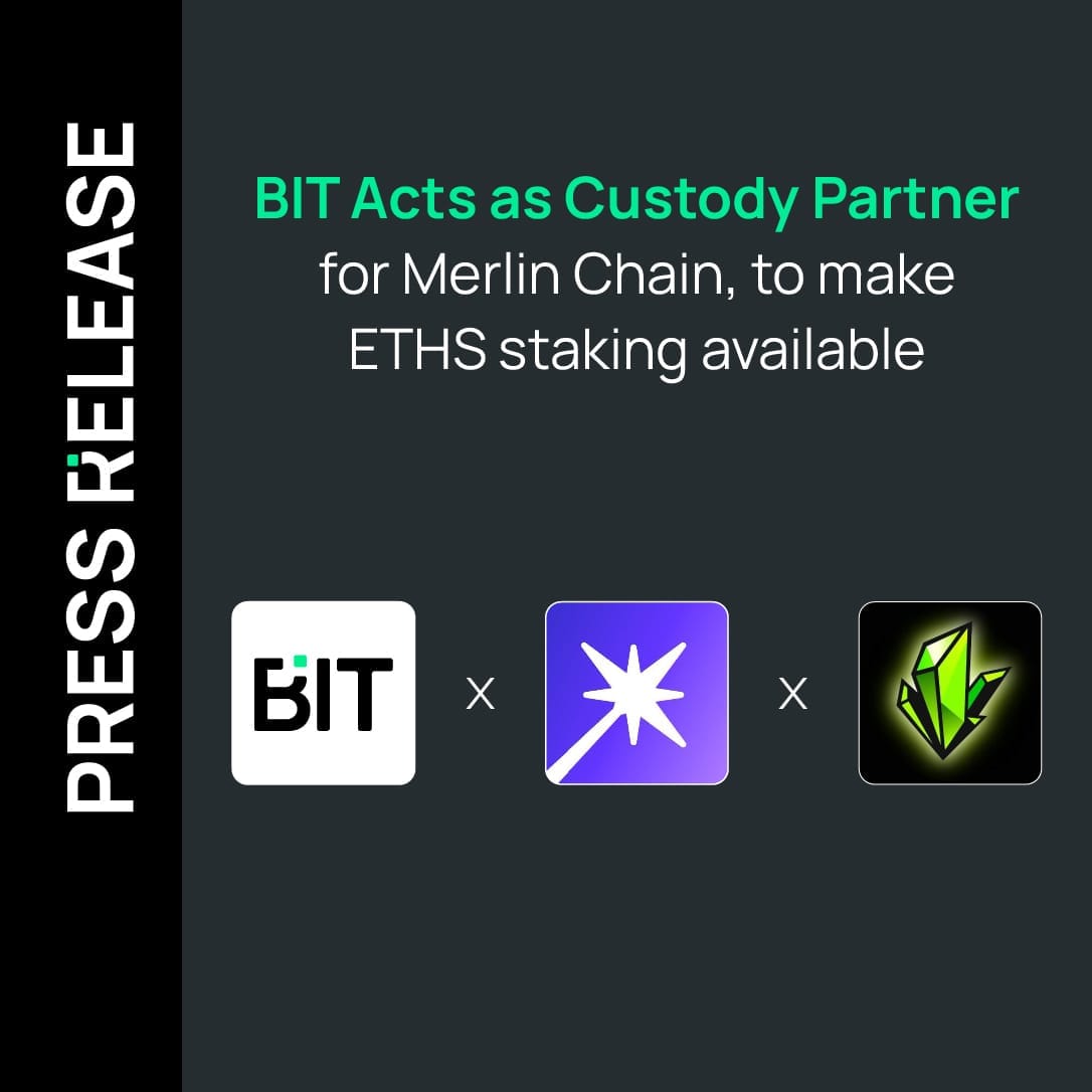 BIT Acts as Custody Partner for Merlin Chain, to make ETHS staking available