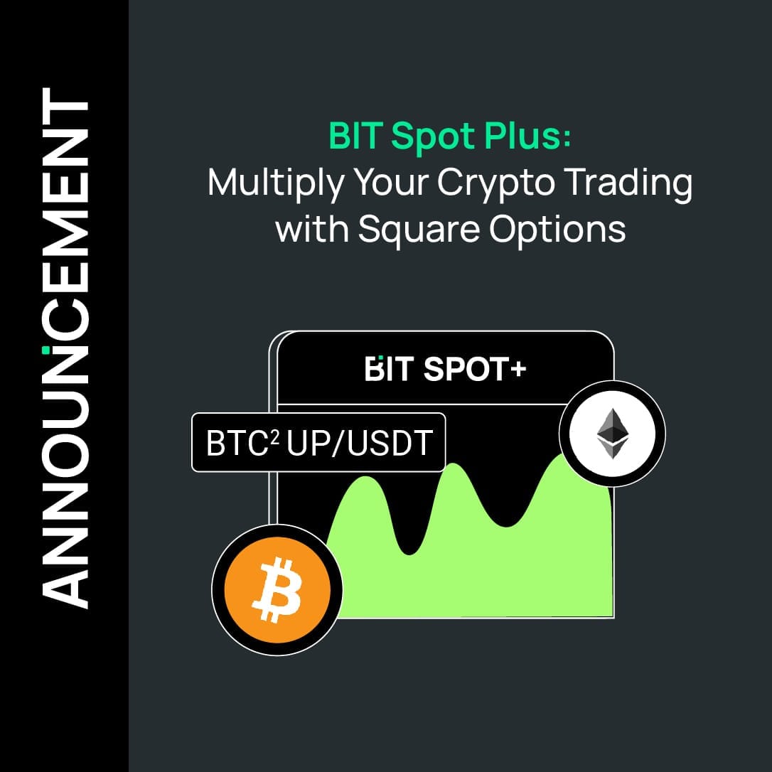BIT Spot Plus: Multiply Your Crypto Trading with Square Options