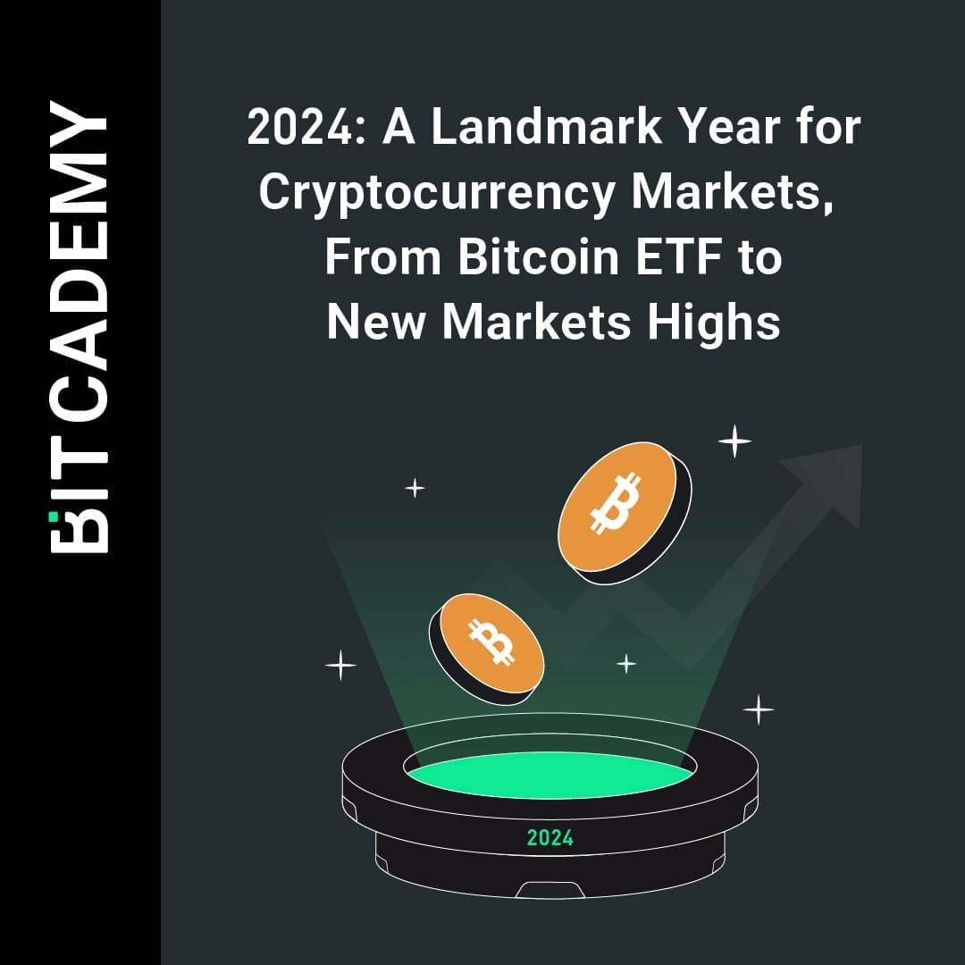 2024: A Landmark Year for Cryptocurrency Markets, From Bitcoin ETF to New Markets Highs